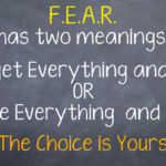 Motivational saying that you have 2 choices with fear to either run from it or rise and take it on